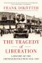 [People's Trilogy 02] • The Tragedy of Liberation · A History of the Chinese Revolution 1945-1957